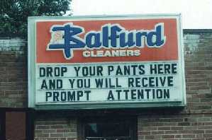 Balfurd Cleaners / Drop your pants here and you will receive prompt attention.
