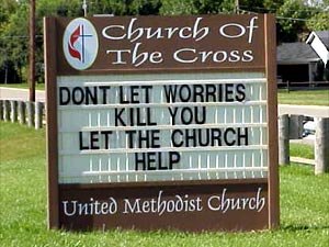 Church sign: Don't let worries kill you.  Let the church help.